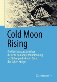 Zum Artikel "Neue Publikation: »Cold Moon Rising«, hrsg. von PD Dr. Sven Grampp (ITM)"